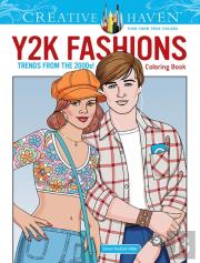 Creative Haven Y2k Fashions Coloring Book: Trends From The 2000s!