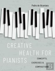Creative Health For Pianists