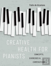 Creative Health For Pianists