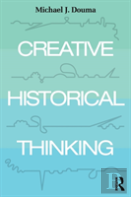 Creative Historical Thinking