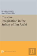 Creative Imagination In The Sufism Of Ibn Arabi