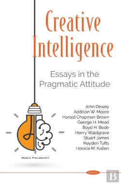 Bertrand.pt - Creative Intelligence: Essays In The Pragmatic Attitude