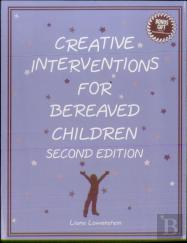 Creative Interventions For Bereaved Children, Second Edition