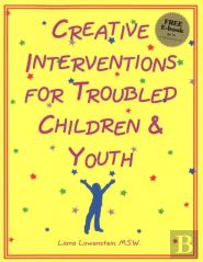 Creative Interventions For Troubled Children & Youth