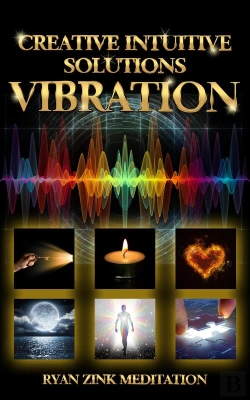 Bertrand.pt - Creative Intuitive Solutions Vibration Ryan Zink Meditation