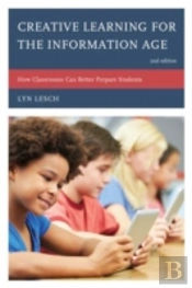 Creative Learning For The Information Age