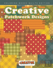Creative Patchwork Designs - Coloring Books Quilts Edition