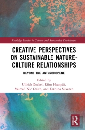 Creative Perspectives On Sustainable Nature-Culture Relationships