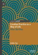 Creative Practice As A Way Of Life