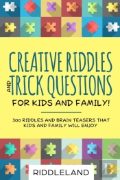 Creative Riddles And Trick Questions For Kids And Family