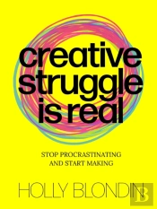 Creative Struggle Is Real