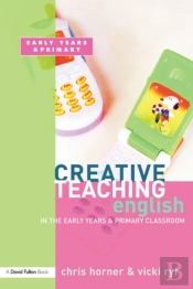 Creative Teaching: English In The Early Years And Primary Classroom