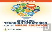 Creative Teaching Strategies For The Nurse Educator