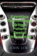 Creative Technology Brings Future Social Influences