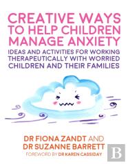 Creative Ways To Help Children Manage Anxiety