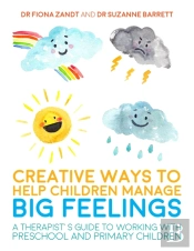 Creative Ways To Help Children Manage Big Feelings