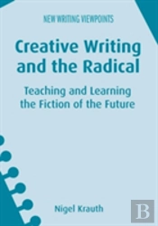 Creative Writing And The Radical