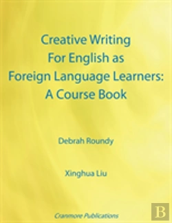 Bertrand.pt - Creative Writing For English As Foreign Language Learners: A Course Book