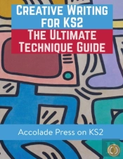Creative Writing For Ks2: The Ultimate T