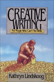 Creative Writing For People Who Can'T Not Write