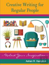 Creative Writing For Regular People