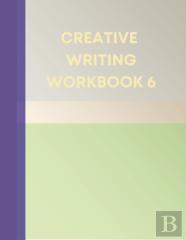 Creative Writing Workbook 6