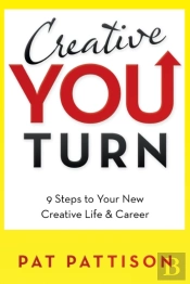 Creative You Turn: 9 Steps To Your New C