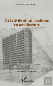 Creativite Et Rationalisme En Architecture