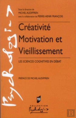 Bertrand.pt - Créativité Motivation Et Vieillissement ; Les Sciences Cognitives En Débat