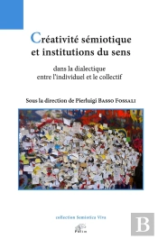 Créativité Sémiotique Et Institutions Du Sens Dans La Dialectique Entre L'Individuel Et Le Collectif