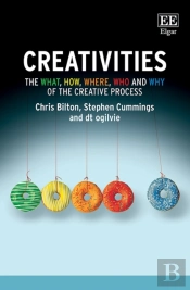 Creativities - The What, How, Where, Who And Why Of The Creative Process