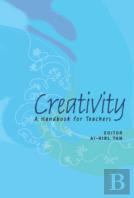 Creativity: A Handbook For Teachers