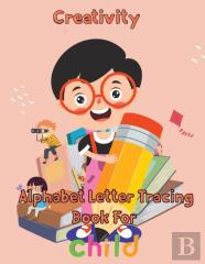 Creativity   Alphabet Letter Tracing Book For  Child