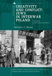 Creativity And Conflict. Jews In Interwar Poland.