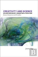 Creativity And Science In Contemporary Argentine Literature