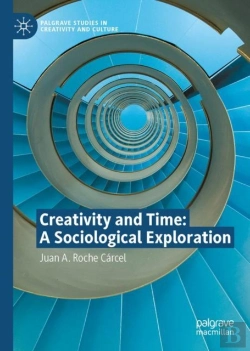 Bertrand.pt - Creativity And Time: A Sociological Exploration