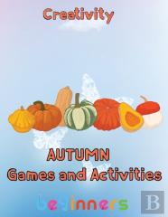 Creativity   Autumn  Games And Activities  All Ages