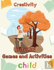 Creativity   Autumn  Games And Activities  Child