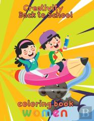 Creativity  Back To School Coloring Book Women