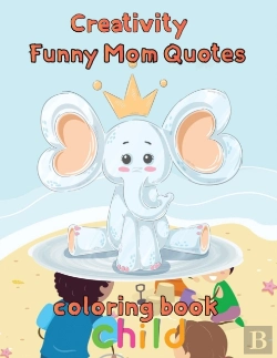 Bertrand.pt - Creativity   Funny Mom Quotes Coloring Book  Child