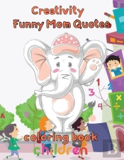 Creativity   Funny Mom Quotes Coloring Book Children