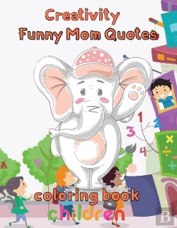 Bertrand.pt - Creativity   Funny Mom Quotes Coloring Book Children
