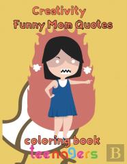Creativity   Funny Mom Quotes Coloring Book Teenagers