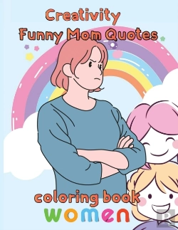 Bertrand.pt - Creativity   Funny Mom Quotes Coloring Book Women