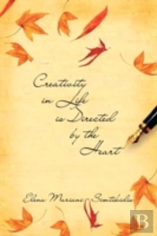 Creativity In Life Is Directed By The Heart
