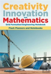 Creativity, Innovation, And Mathematics