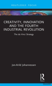 Creativity, Innovation And The Fourth Industrial Revolution