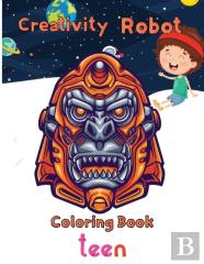 Creativity Robot Coloring Book   Teen