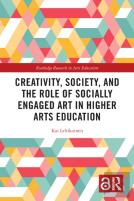 Creativity, Society, And The Role Of Socially Engaged Art In Higher Arts Education