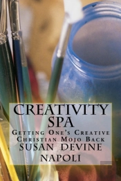 Creativity Spa: Getting One'S Creative C